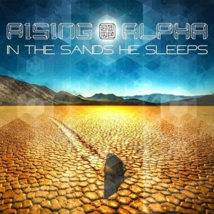 Rising Alpha - In The Sand He Sleeps [EP] (2013)