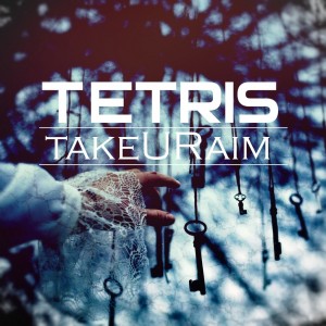 Tetris - TakeURaim [Single] (2013)