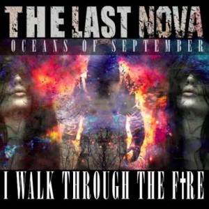 The Last Nova - I Walk Through the Fire (Single) (2013)