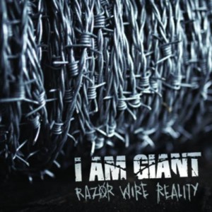 I Am Giant – Razor Wire Reality (Single) (2013)