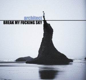 Break My Fucking Sky – Architect (Single) (2013)