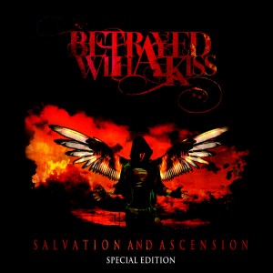 Betrayed With A Kiss - Salvation And Ascension (2014)